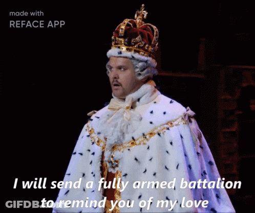 A Picture Of A Man In A Crown With The Words " I Will Send A Fully Armed Battalion " Written On It GIF