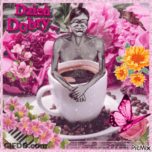 A Picture Of A Man In A Cup Of Coffee With The Words Dzien Dobry Written Above Him GIF