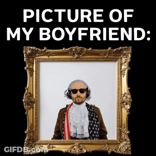 A Picture Of A Man In A Gold Frame With The Words Picture Of My Boyfriend Above It GIF