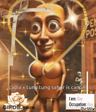 A Picture Of A Man In A Heart With The Words " Cadia X Tung Tung Sahur Is Canon " On The Bottom GIF