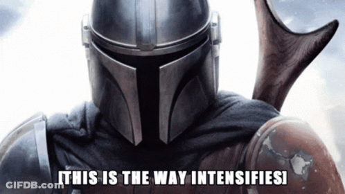 A Picture Of A Man In A Helmet With The Words This Is The Way Intensifies GIF
