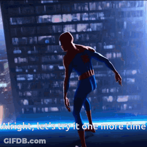 A Picture Of A Man In A Spiderman Costume With The Words Alright Let 'S Try It One More Time Below Him GIF