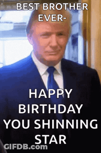A Picture Of A Man In A Suit And Tie With The Caption Best Brother Ever Happy Birthday You Shinning Star GIF