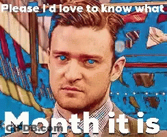 A Picture Of A Man In A Suit And Tie With The Words " Please I 'D Love To Know What Month It Is " Below Him GIF
