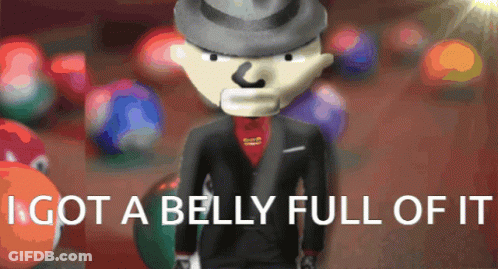 A Picture Of A Man In A Suit With The Words " I Got A Belly Full Of It " On The Bottom GIF