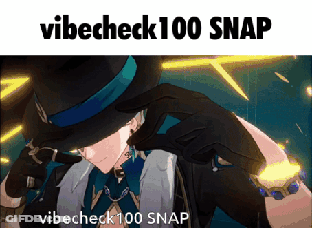 A Picture Of A Man In A Top Hat With The Words Vibecheck 100 Snap GIF