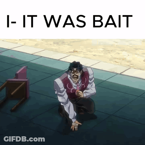 A Picture Of A Man Kneeling Down With The Words I-It Was Bait Below Him GIF