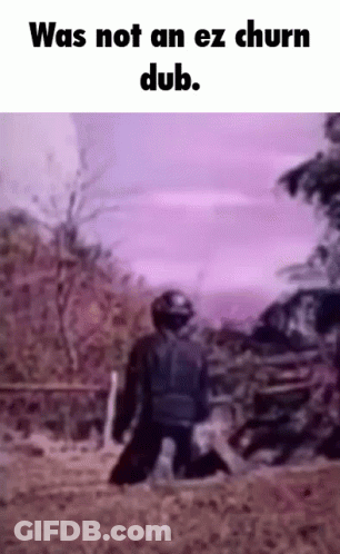A Picture Of A Man Kneeling Down With The Words Was Not An Ez Churn Dub . GIF