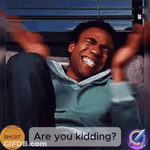 A Picture Of A Man Laughing With The Words Are You Kidding On The Bottom GIF