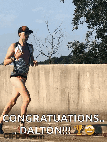 A Picture Of A Man Running With The Words " Congratulations Dalton " Below Him GIF