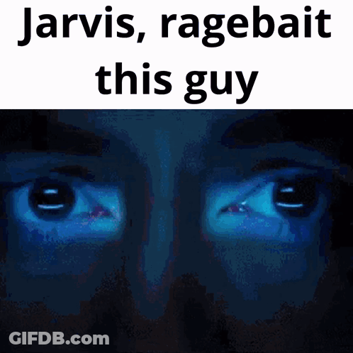 A Picture Of A Man 'S Eyes With The Words Jarvis Ragebait This Guy GIF