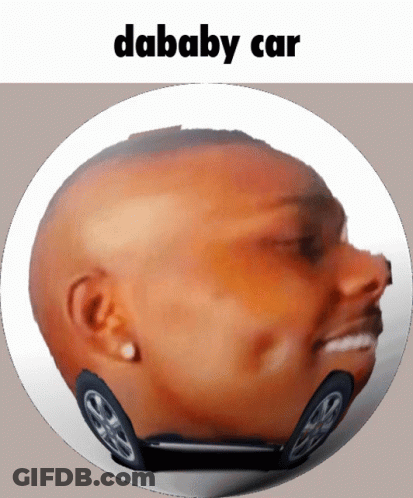 A Picture Of A Man 'S Head With A Car Behind It And The Words Dababy Car Below It GIF