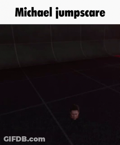 A Picture Of A Man 'S Head With The Words Michael Jumpscare Above It GIF