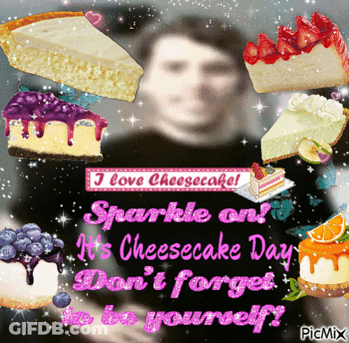 A Picture Of A Man Surrounded By Cheesecake And The Words " Sparkle On " GIF