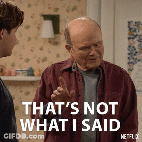 A Picture Of A Man Talking To Another Man With The Caption That 'S Not What I Said GIF