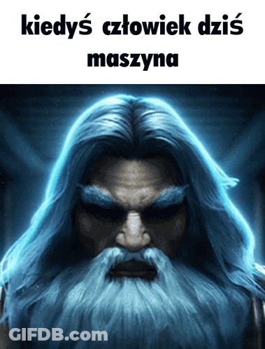 A Picture Of A Man With A Beard And The Words Kiedys Cztowiek Dzis Maquina GIF