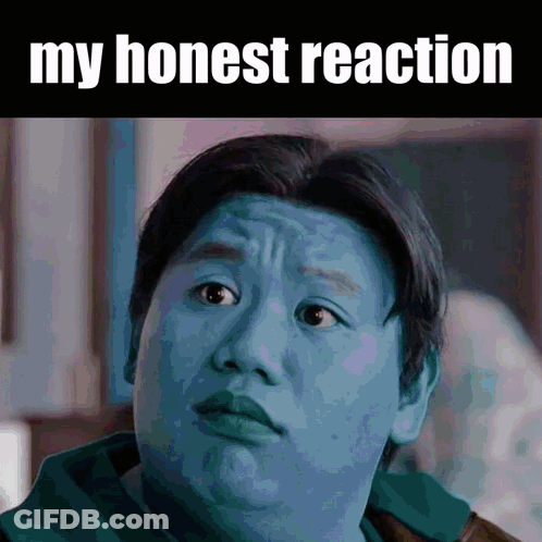A Picture Of A Man With A Blue Face And The Words My Honest Reaction GIF