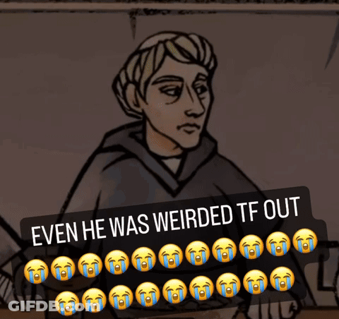 A Picture Of A Man With A Caption That Says " Even He Was Weirdered Tf Out " GIF
