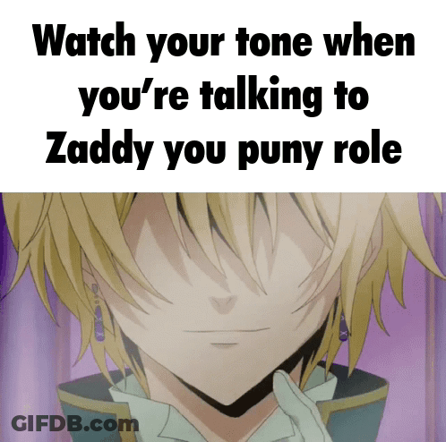 A Picture Of A Man With A Caption That Says Watch Your Tone When You 'Re Talking To Zaddy You Puny Role GIF