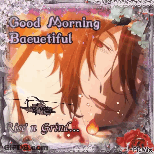 A Picture Of A Man With A Helicopter Flying Over Him And The Words Good Morning Baquetiful Rise N Grind GIF