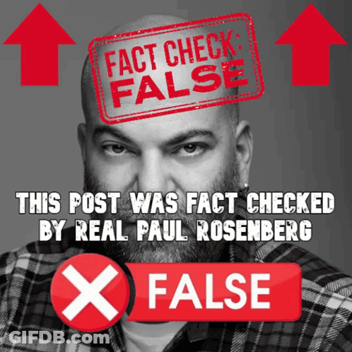A Picture Of A Man With A Red X And The Words " This Post Was Fact Checked By Real Paul Rosenberg " Below Him GIF