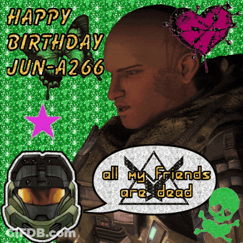 A Picture Of A Man With A Speech Bubble That Says Happy Birthday Jun-A266 All My Friends Are Dead GIF