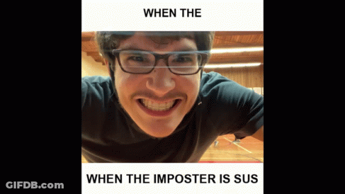 A Picture Of A Man With Glasses And A Mustache With A Caption That Says When The Imposter Is Sus GIF