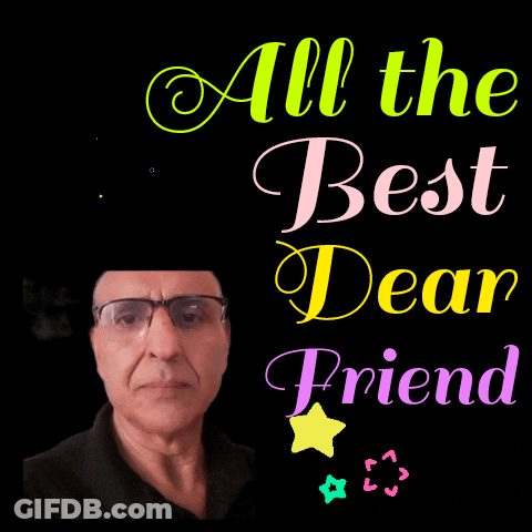 A Picture Of A Man With Glasses And The Words All The Best Dear Friend GIF