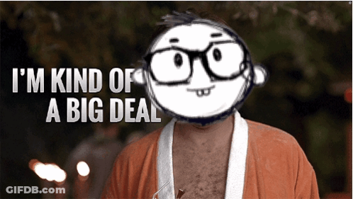 A Picture Of A Man With Glasses And The Words " I 'M Kind Of A Big Deal " GIF