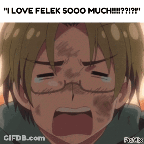 A Picture Of A Man With Glasses Crying With The Caption " I Love Felek Sooo Much " GIF