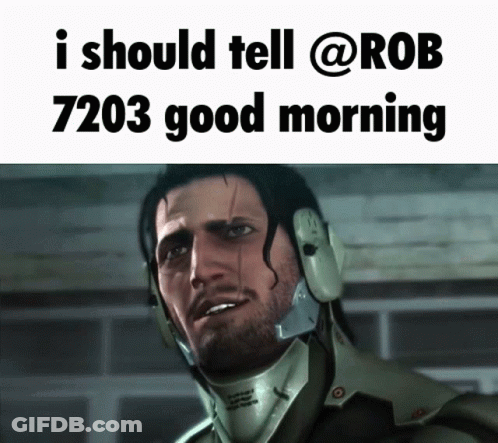 A Picture Of A Man With Headphones And The Words I Should Tell @Rob 7203 Good Morning GIF