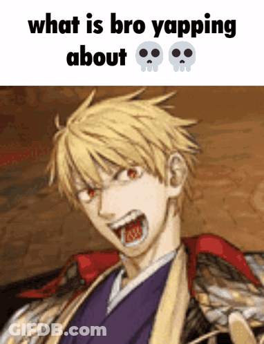 A Picture Of A Man With His Mouth Open And The Words What Is Bro Yapping About On The Bottom GIF