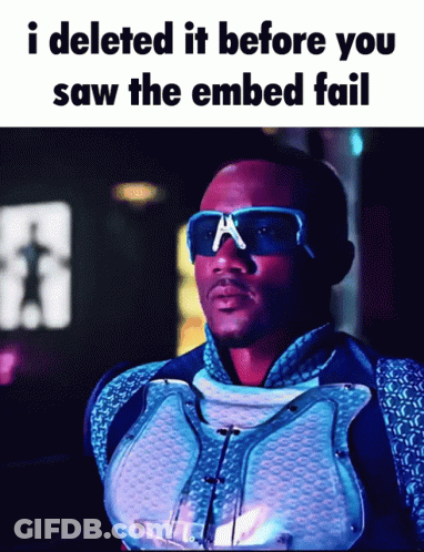 A Picture Of A Man With Sunglasses And The Caption I Deleted It Before You Saw The Embed Fail GIF