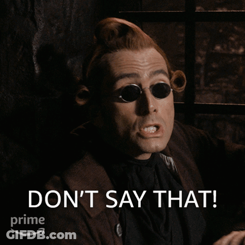 A Picture Of A Man With Sunglasses And The Words " Don 'T Say That " On The Bottom GIF