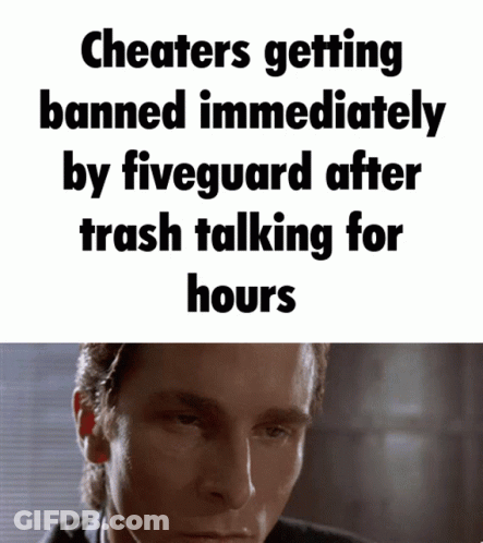 A Picture Of A Man With The Words " Cheaters Getting Banned Immediately By Fiveguard After Trash Talking For Hours " On GIF