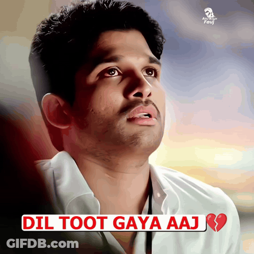 A Picture Of A Man With The Words Dil Toot Gaya Aaj On The Bottom GIF