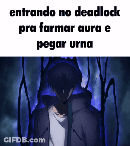 A Picture Of A Man With The Words " Entrando No Deadlock Pra Farmar Aura E Pegar Urna " On The Bottom GIF