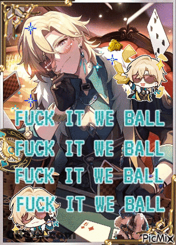 A Picture Of A Man With The Words Fuck It We Ball On It GIF