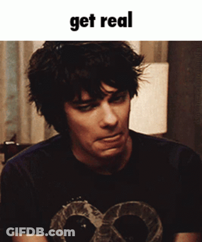 A Picture Of A Man With The Words Get Real On Top GIF