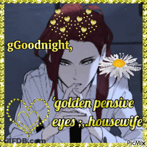 A Picture Of A Man With The Words Goodnight Golden Pensive Eyes Housewife On It GIF