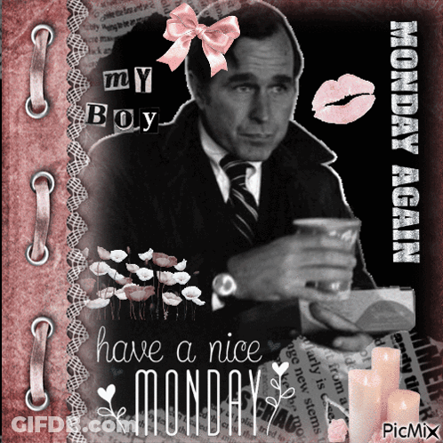 A Picture Of A Man With The Words Have A Nice Monday On The Bottom GIF