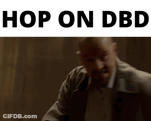 A Picture Of A Man With The Words Hop On Dbd On The Top GIF