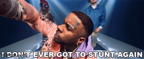 A Picture Of A Man With The Words I Don T Ever Got To Stunt Again GIF