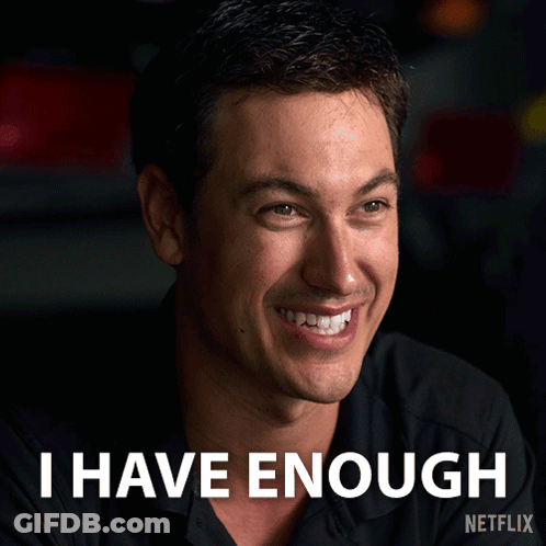 A Picture Of A Man With The Words I Have Enough Written On It GIF