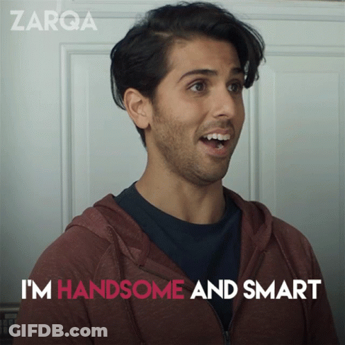 A Picture Of A Man With The Words I 'M Handsome And Smart On It GIF