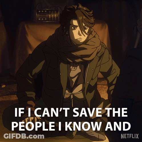 A Picture Of A Man With The Words If I Can 'T Save The People I Know And Netflix At The Bottom GIF