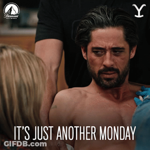 A Picture Of A Man With The Words It 'S Just Another Monday On It GIF