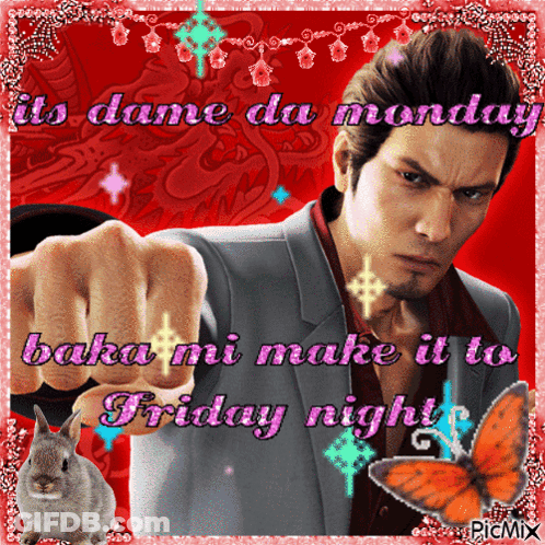 A Picture Of A Man With The Words Its Dame Da Monday Baka Mi Make It To Friday Night On It GIF