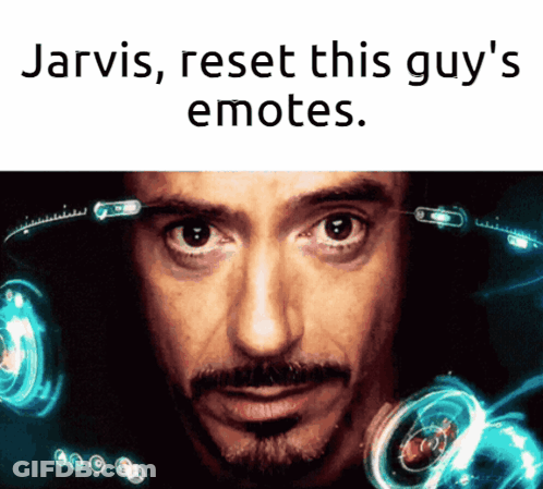 A Picture Of A Man With The Words Jarvis Reset This Guy 'S Emotes On The Bottom GIF