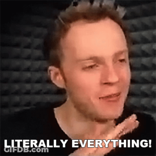 A Picture Of A Man With The Words Literally Everything GIF